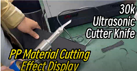 Dimostrazione dell'effetto del coltello da taglio a ultrasuoni a 30 kHz sul taglio di materiali in PP